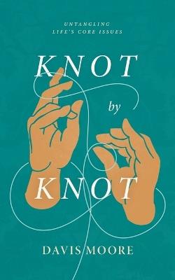 Knot by Knot - Davis Moore - cover