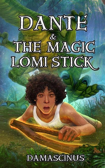 Dante & The Magic Lomi Stick