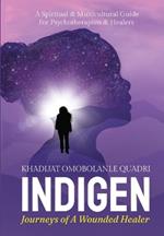 Indigen: Journeys of A Wounded Healer