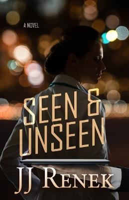 Seen & Unseen - Jj Renek - cover