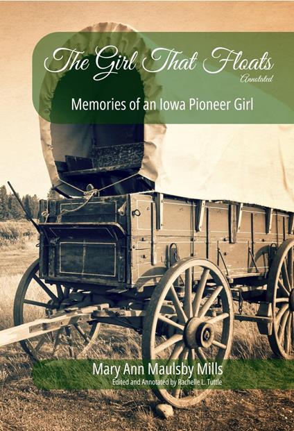 The Girl That Floats, Annotated: Memories of an Iowa Pioneer Girl