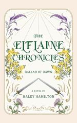 The Elflaine Chronicles: Ballad of Dawn