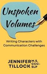 Unspoken Volumes: Writing Characters with Communication Challenges