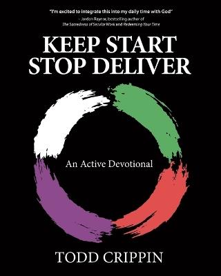 Keep Start Stop Deliver: An Active Devotional - Todd Crippin - cover