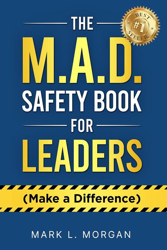 The M.A.D. Safety Book for Leaders (Make a Difference)