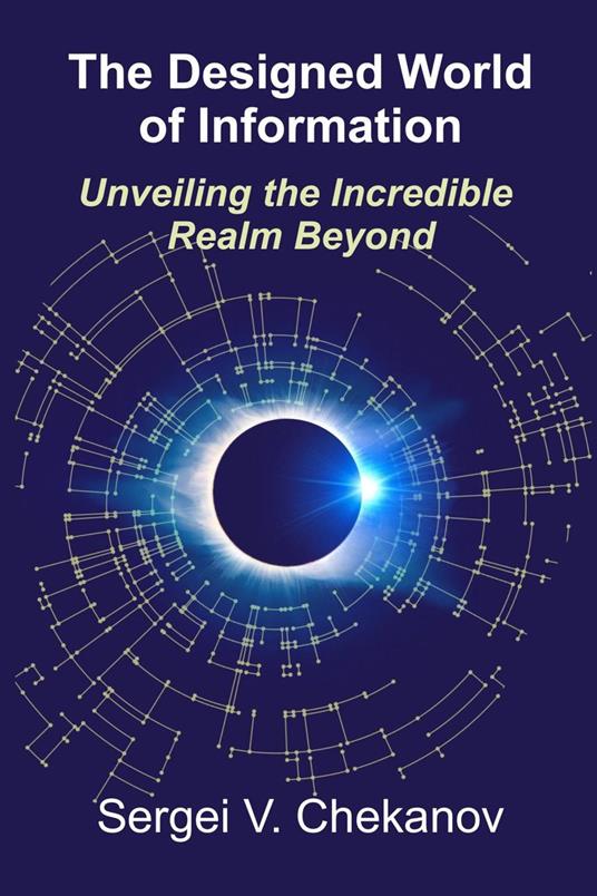 The Designed World of Information: Unveiling the Incredible Realm Beyond