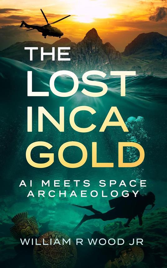 The Lost Inca Gold: AI Meets Space Archaeology