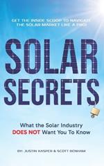 Solar Secrets: What the Solar Industry DOES NOT Want You to Know