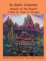 In God's Creation Animals of the Desert A Book for Kids of All Ages