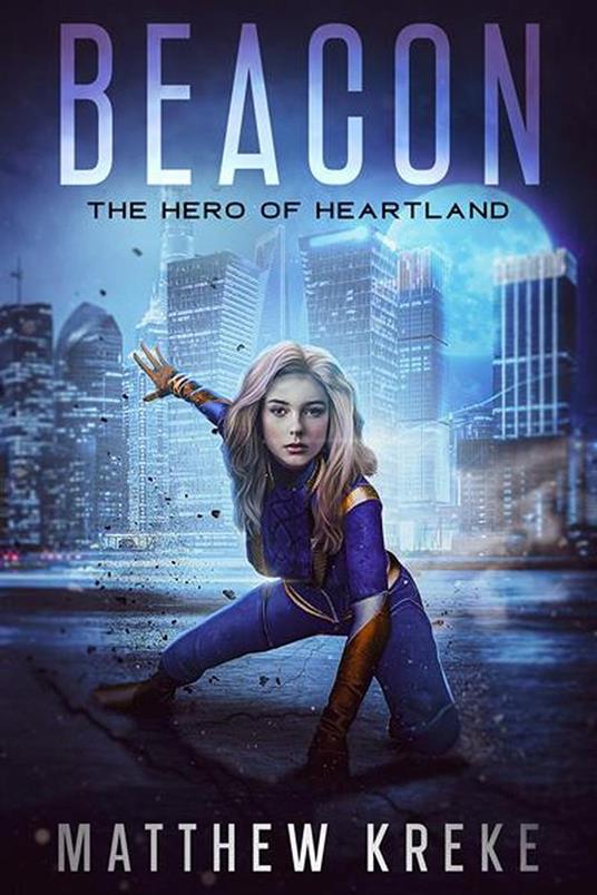 Beacon - The Hero of Heartland - Matthew Kreke - ebook