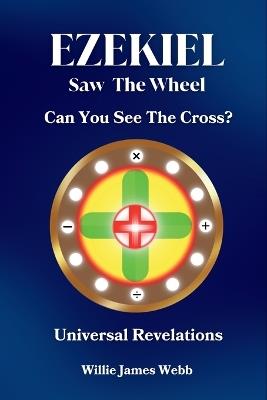 Ezekiel Saw The Wheel: Can You See The Cross? - Willie James Webb - cover