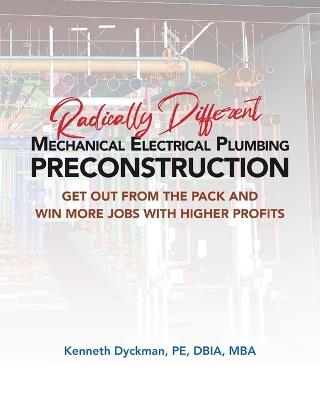 Radically Different MEP Preconstruction - Kenneth A Dyckman - cover