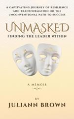 Unmasked: Finding the Leader Within