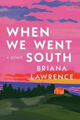 When We Went South - Briana M Lawrence - cover