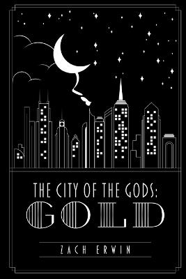 The City of the Gods: Gold - Zach Erwin - cover