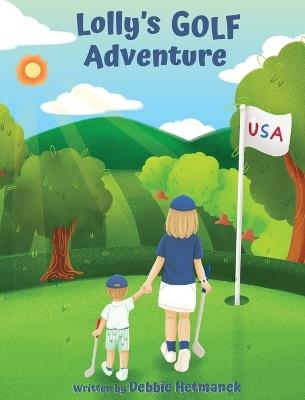 Lolly's Golf Adventure - Debbie Hetmanek - cover