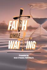 Faith While Waiting