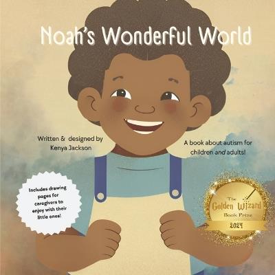 Noah's Wonderful World: A book about Autism for children and adults. - Kenya Jackson - cover