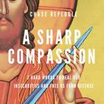 Sharp Compassion, A