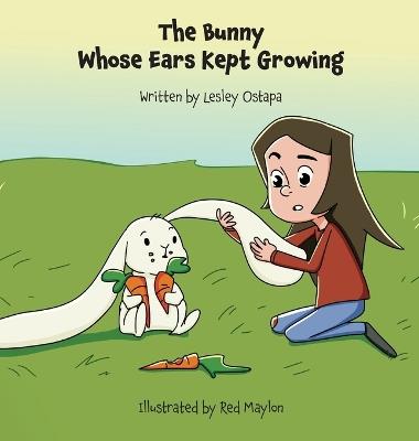 The Bunny Whose Ears Kept Growing - Lesley Ostapa - cover