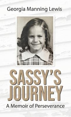 Sassy's Journey A Memoir of Perseverance - Georgia Manning Lewis - cover