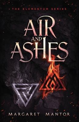 Air and Ashes: A Young Adult Science Fantasy Romance - Margaret Mantor - cover