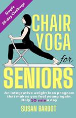 Chair Yoga for seniors: a simple 28 day challenge