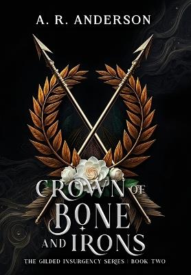 Crown of Bone and Irons - A R Anderson - cover