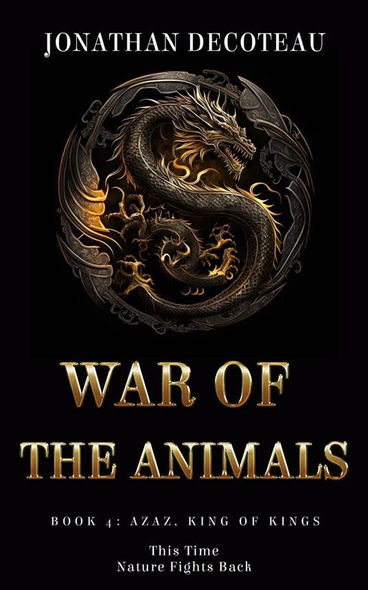 War Of The Animals (Book 4): Azaz, King of Kings