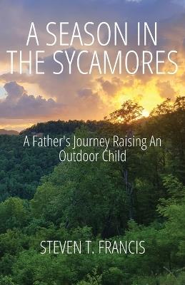 A Season in the Sycamores - Steven T Francis - cover