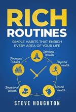 Rich Routines: Simple Habits That Enrich Every Area of Your Life