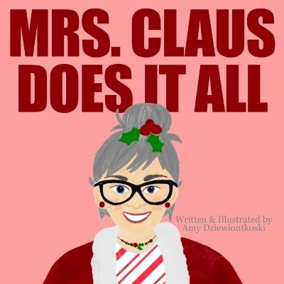 Mrs. Claus Does It All - Amy Dziewiontkoski - cover