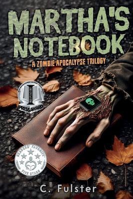 Martha's Notebook: A Zombie Apocalypse Trilogy - C Fulster - cover