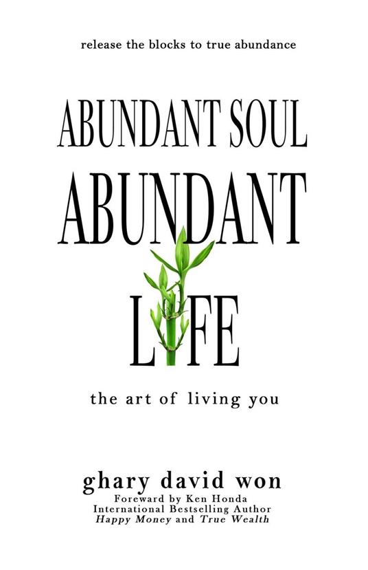 Abundant Soul, Abundant Life: The Art of Living You