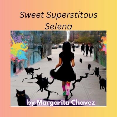 Sweet Superstitious Selena - Margarita Chavez - cover