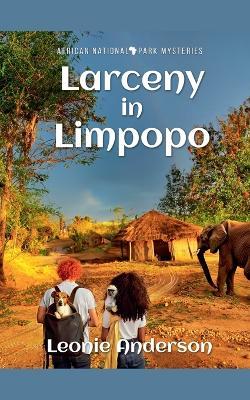 Larceny in Limpopo - Leonie Anderson - cover