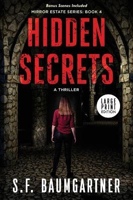 Hidden Secrets: A Thriller - S F Baumgartner - cover