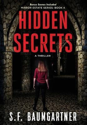 Hidden Secrets: A Thriller - S F Baumgartner - cover