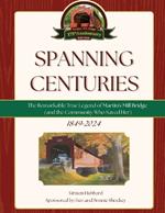 Spanning Centuries: The Remarkable True Legend of Martin's Mill Bridge (and the Community Who Saved Her)