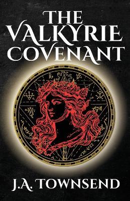 The Valkyrie Covenant - J a Townsend - cover