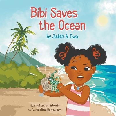 Bibi Saves the Ocean - Judith A Ewa - cover