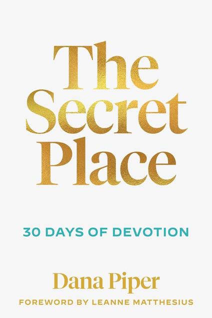 The Secret Place: 30 Days of Devotion