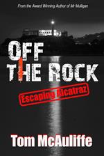 Off the Rock - Escaping Alcatraz