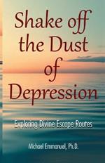 Shake off the Dust of Depression