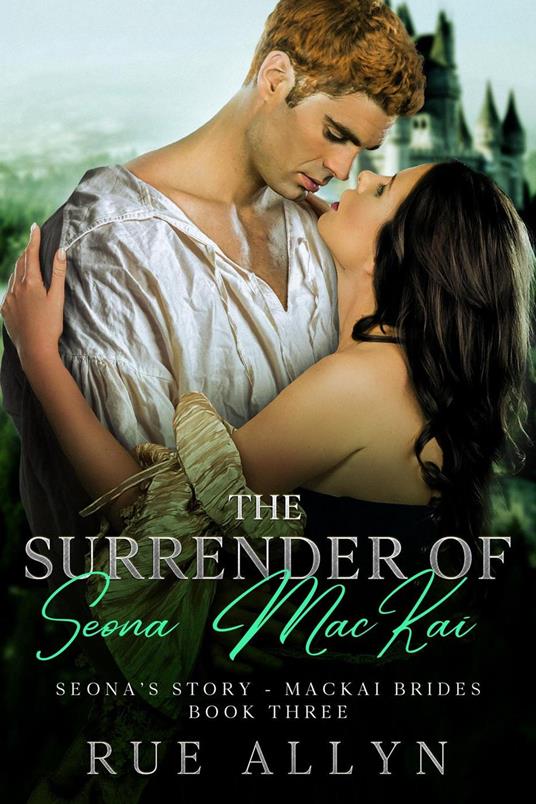 The Surrender of Seona MacKai - Seona's Story, MacKai Brides Book Three