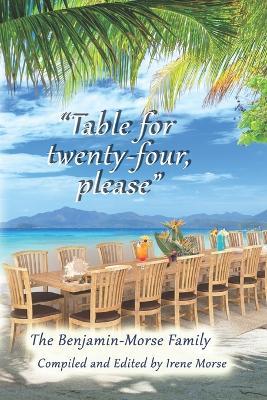 Table for Twenty-Four, Please - The Benjamin-Morse Fa Benjamin-Morse,Irene Morse - cover