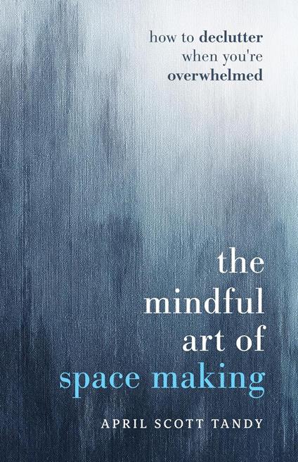 The Mindful Art of Space Making