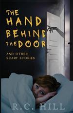 The Hand Behind the Door and Other Scary Stories