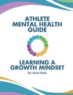 Athlete Mental Health Guide: Learning A Growth Mindset