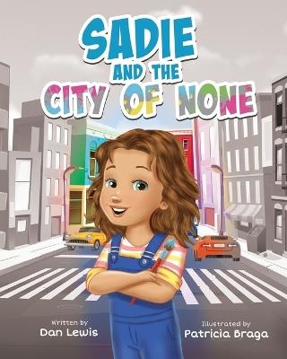 Sadie and the City of None - Dan Lewis - cover